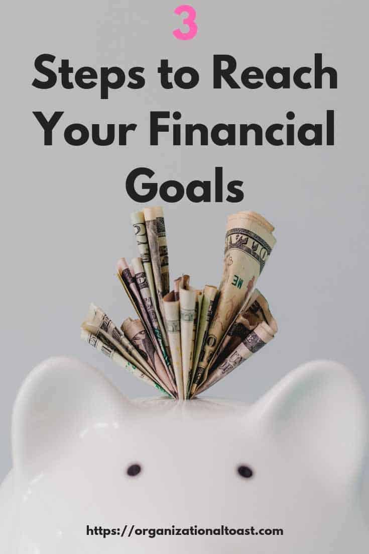 3 Steps to reach Your Finanvial Goals. How to evaluate your spending, create a budget and reduce your expenses.