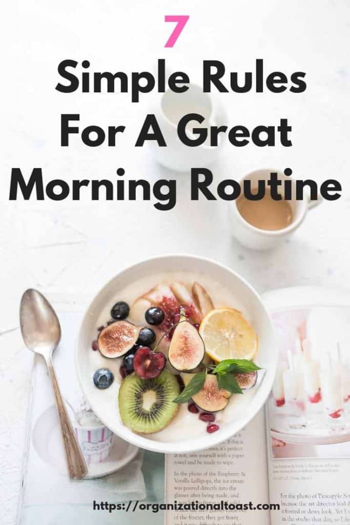 7 Simple Rules For A Great Morning Routine - Organizational Toast