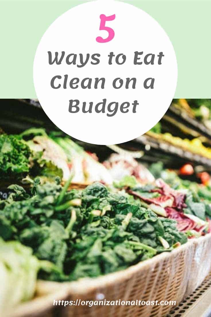 How To Eat Clean On A Budget - Organizational Toast