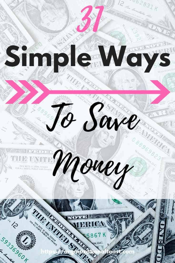 31 Simple Ways to Save Money. These are realistic ways anybody can save money to reach their financial goals #moneysavingtips #frugal #budget