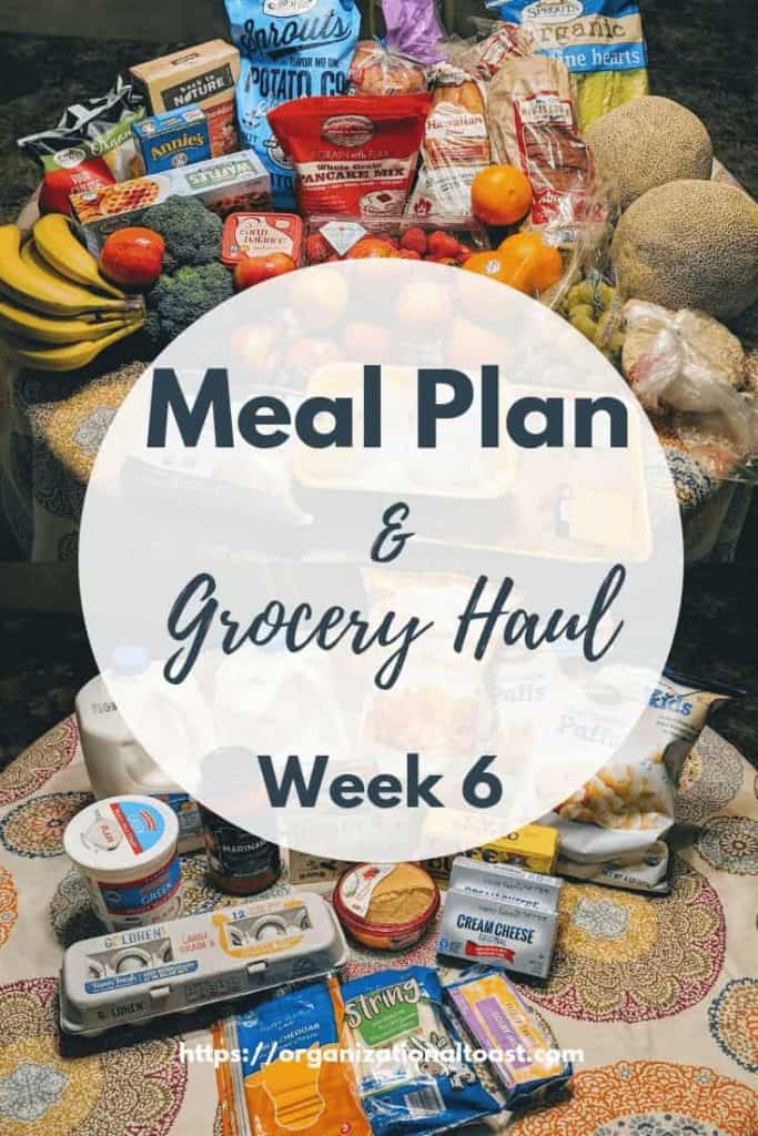Grocery Haul and Weekly Meal Plan - Week 6 - Organizational Toast