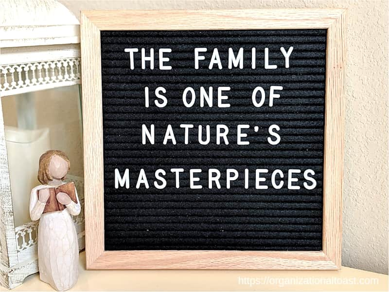 "The family is one of nature's masterpieces" letter board quote about family