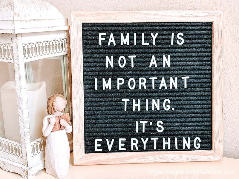 "Family is not an important Thing. It is everything" Quote on letter board