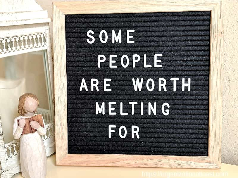 "Some people are worth melting for". Quote on letter board