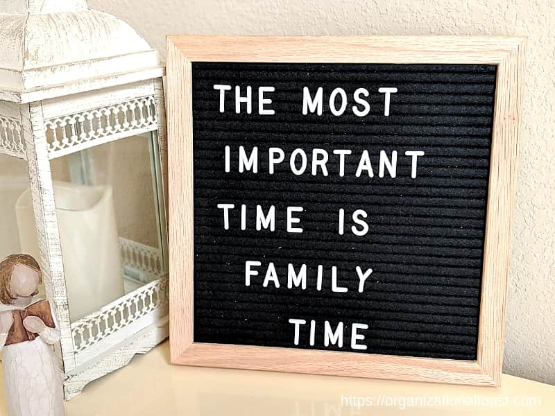 "The most important time is family time". Quote on letter board