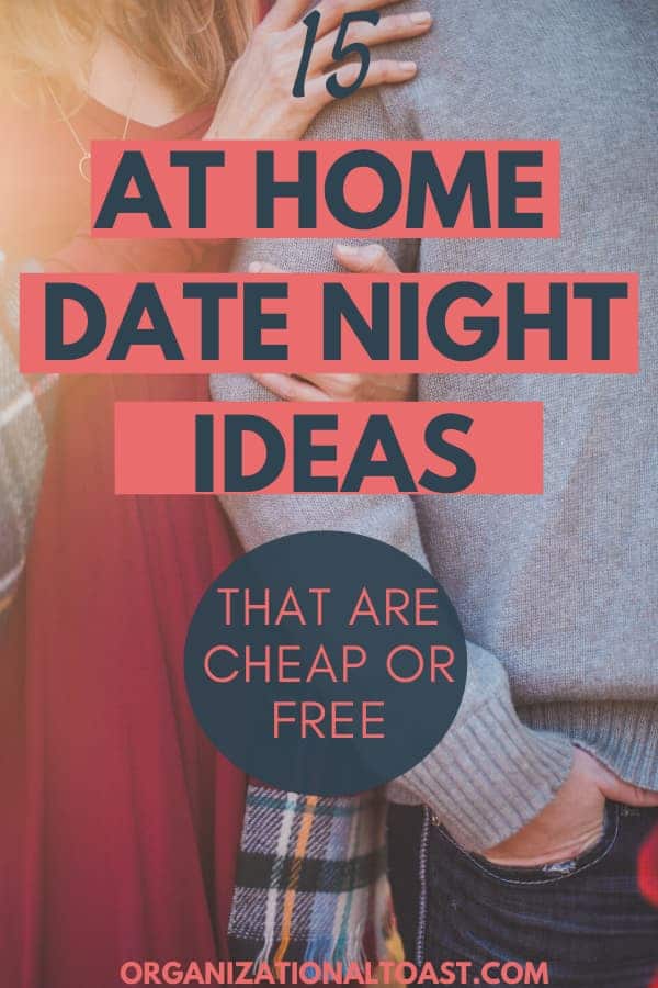 15 Cheap At Home Date Night Ideas Organizational Toast 9954